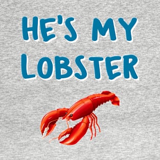 He's My Lobster T-Shirt